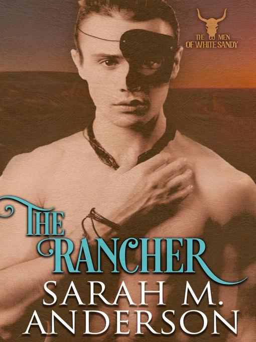 Title details for The Rancher by Sarah M. Anderson - Available
